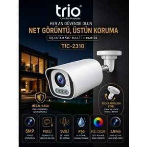 TRİO TİC-2310 5MP H265+ IPC METAL BULLET KAMERA WITH POE&AUDIO