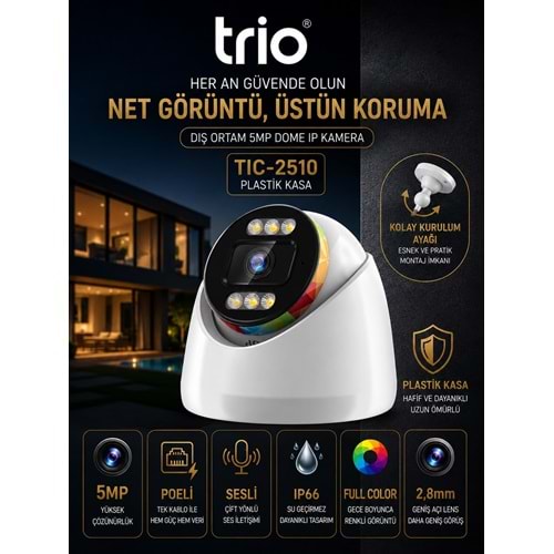 TRİO TİC-2510 5MP H265+ IPC DOME KAMERA WITH POE&AUDIO