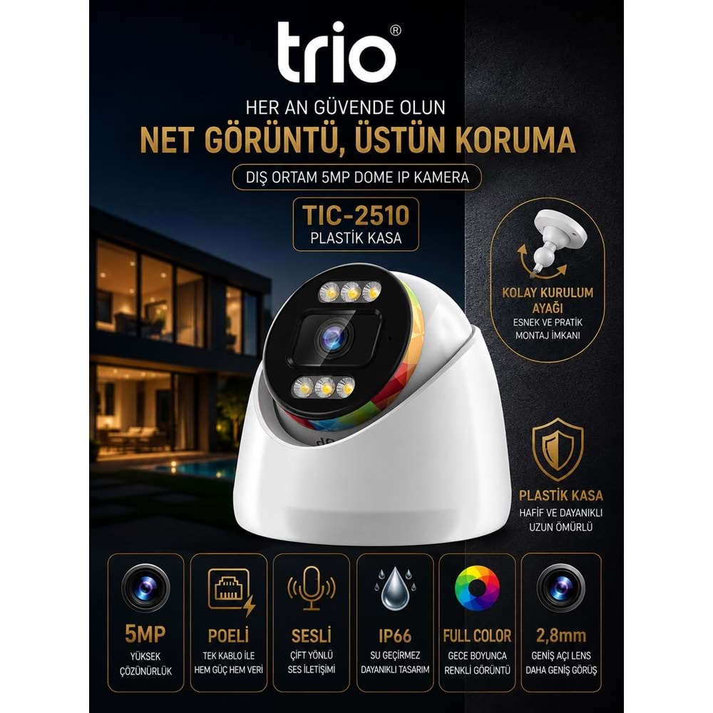 TRİO TİC-2510 5MP H265+ IPC DOME KAMERA WITH POE&AUDIO